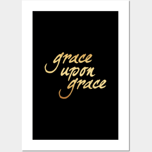 Grace upon grace Posters and Art